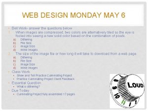 WEB DESIGN MONDAY MAY 6 Bell Work answer