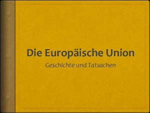 Die Europische Union Geschichte und Tatsachen Was ist