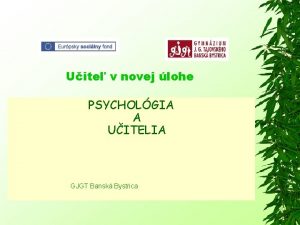 Uite v novej lohe PSYCHOLGIA A UITELIA GJGT