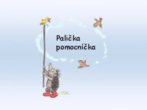 Palika pomocnka Iiel jeko domov Cestou stretol zajaca