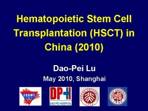 Hematopoietic Stem Cell Transplantation HSCT in China 2010