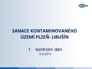 SANACE KONTAMINOVANHO ZEM PLZE LIBUN 1 kontroln den