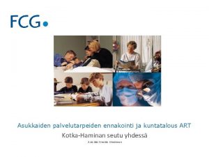 Asukkaiden palvelutarpeiden ennakointi ja kuntatalous ART KotkaHaminan seutu
