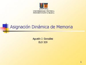 Asignacin Dinmica de Memoria Agustn J Gonzlez ELO