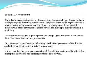 To the STMA review board The following presentation