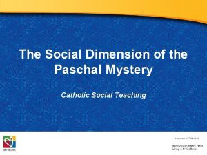 The Social Dimension of the Paschal Mystery Catholic