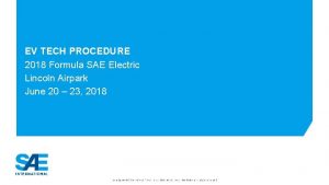 EV TECH PROCEDURE 2018 Formula SAE Electric Lincoln