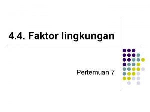 4 4 Faktor lingkungan Pertemuan 7 BUDAYA Budaya