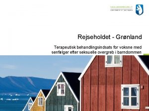 Rejseholdet Grnland Terapeutisk behandlingsindsats for voksne med senflger