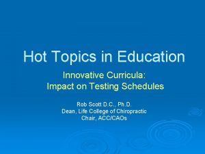 Hot Topics in Education Innovative Curricula Impact on