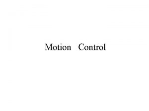 Motion Control Motion Control Determine the time history