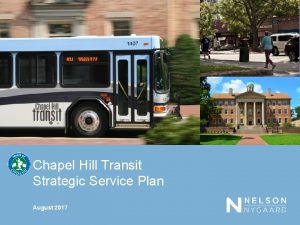 Chapel Hill Transit Strategic Service Plan August 2017