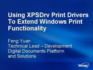 Using XPSDrv Print Drivers To Extend Windows Print