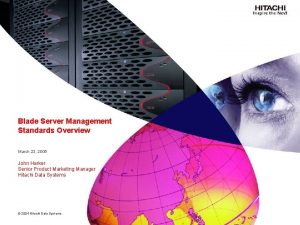 Blade Server Management Standards Overview March 23 2005