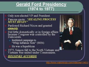 Gerald Ford Presidency 1974 to 1977 v v
