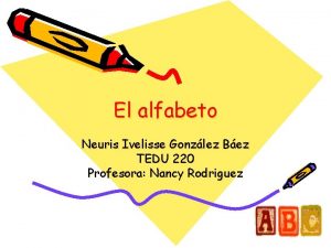 El alfabeto Neuris Ivelisse Gonzlez Bez TEDU 220