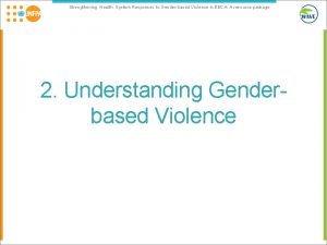 Strengthening Health System Responses to Genderbased Violence in