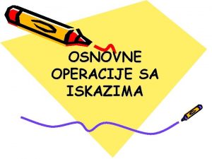 OSNOVNE OPERACIJE SA ISKAZIMA ta je iskaz Uoimo