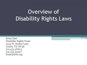 Overview of Disability Rights Laws Brian East Disability