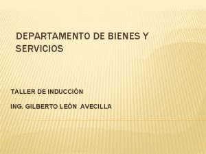 DEPARTAMENTO DE BIENES Y SERVICIOS TALLER DE INDUCCIN