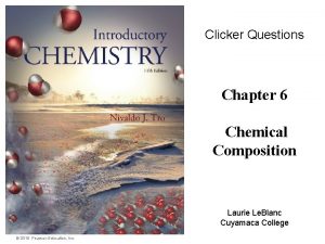 Clicker Questions Chapter 6 Chemical Composition Laurie Le