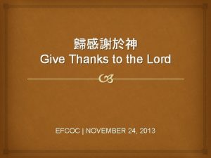 Give Thanks to the Lord EFCOC NOVEMBER 24