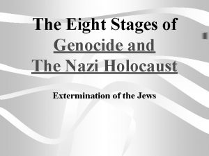 The Eight Stages of Genocide and The Nazi