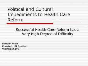 Political and Cultural Impediments to Health Care Reform