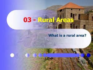 03 Rural Areas What is a rural area