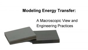Modeling Energy Transfer A Macroscopic View and Engineering