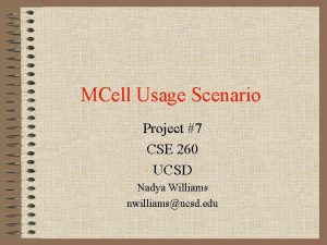MCell Usage Scenario Project 7 CSE 260 UCSD