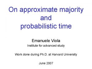 On approximate majority and probabilistic time Emanuele Viola