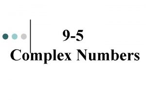 9 5 Complex Numbers Definition of pure imaginary