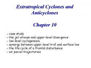 Extratropical Cyclones and Anticyclones Chapter 10 case study