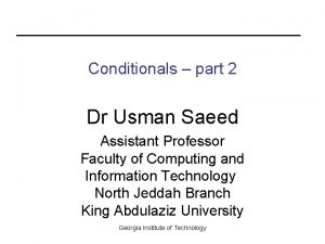 Conditionals part 2 Dr Usman Saeed Assistant Professor