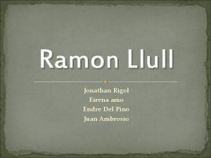 Ramon Llull Jonathan Rigol Eirena amo Endre Del