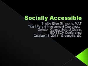 Socially Accessible Shelby Elise Simmons MAT Title I