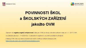 POVINNOSTI KOL a KOLSKCH ZAZEN jakoto OVM Zpisem