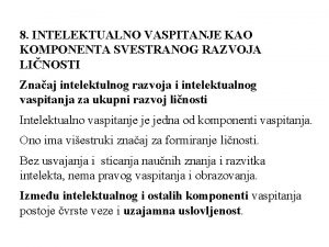 8 INTELEKTUALNO VASPITANJE KAO KOMPONENTA SVESTRANOG RAZVOJA LINOSTI