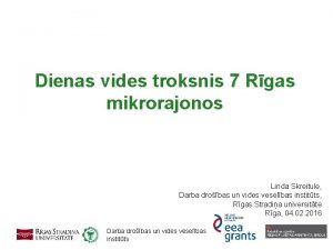 Dienas vides troksnis 7 Rgas mikrorajonos Linda Skreitule