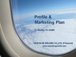 Profile Marketing Plan 2 x Boeing 767 300