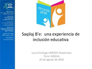 Saqilaj Be una experiencia de inclusin educativa Luca