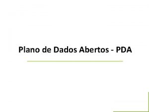 Plano de Dados Abertos PDA O que so