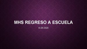 MHS REGRESO A ESCUELA 9 28 2020 EMPEZANDO