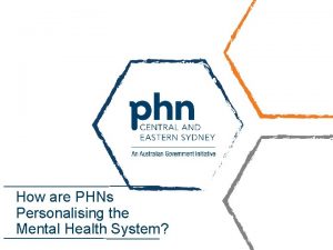 How are PHNs Personalising the Mental Health System