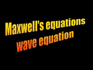Maxwells equations Plane waves in a vacuum Plane