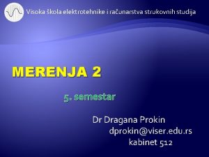 Visoka kola elektrotehnike i raunarstva strukovnih studija MERENJA