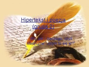 Hipertekst i poezja grupa 2 Kto jak i