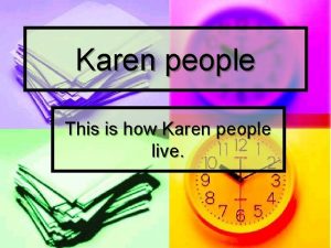 Karen people This is how Karen people live