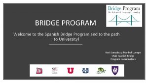 BRIDGE PROGRAM Welcome to the Spanish Bridge Program